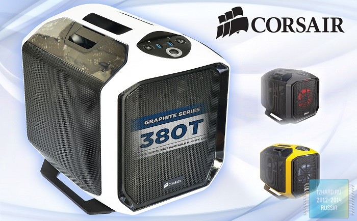 Обзор и тест корпуса Corsair Graphite Series 380T