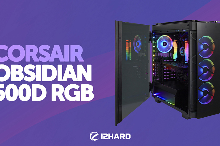 Обзор Corsair Obsidian 500D RGB